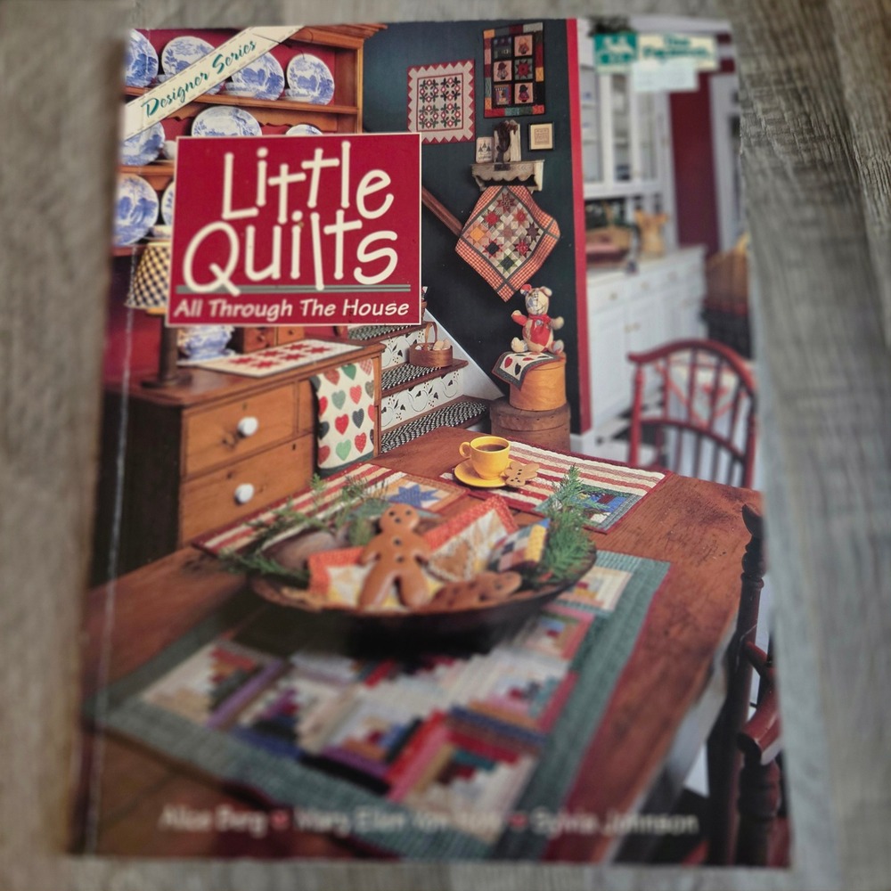 Little Quilts All Through The House Pattern Book 1993 Alice Berg Sylvia Johnson